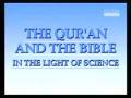 The Quran, The Bible in the light of science Part 1